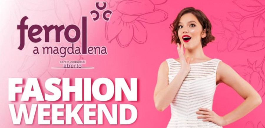 Ferrol celebra este fin de semana su Fashion Weekend para revitalizar el comercio local